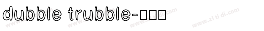 dubble trubble字体转换